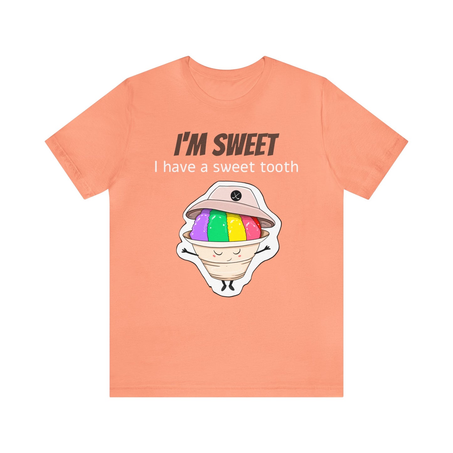 T-shirt | I'm Sweet, I Have A Sweet Tooth