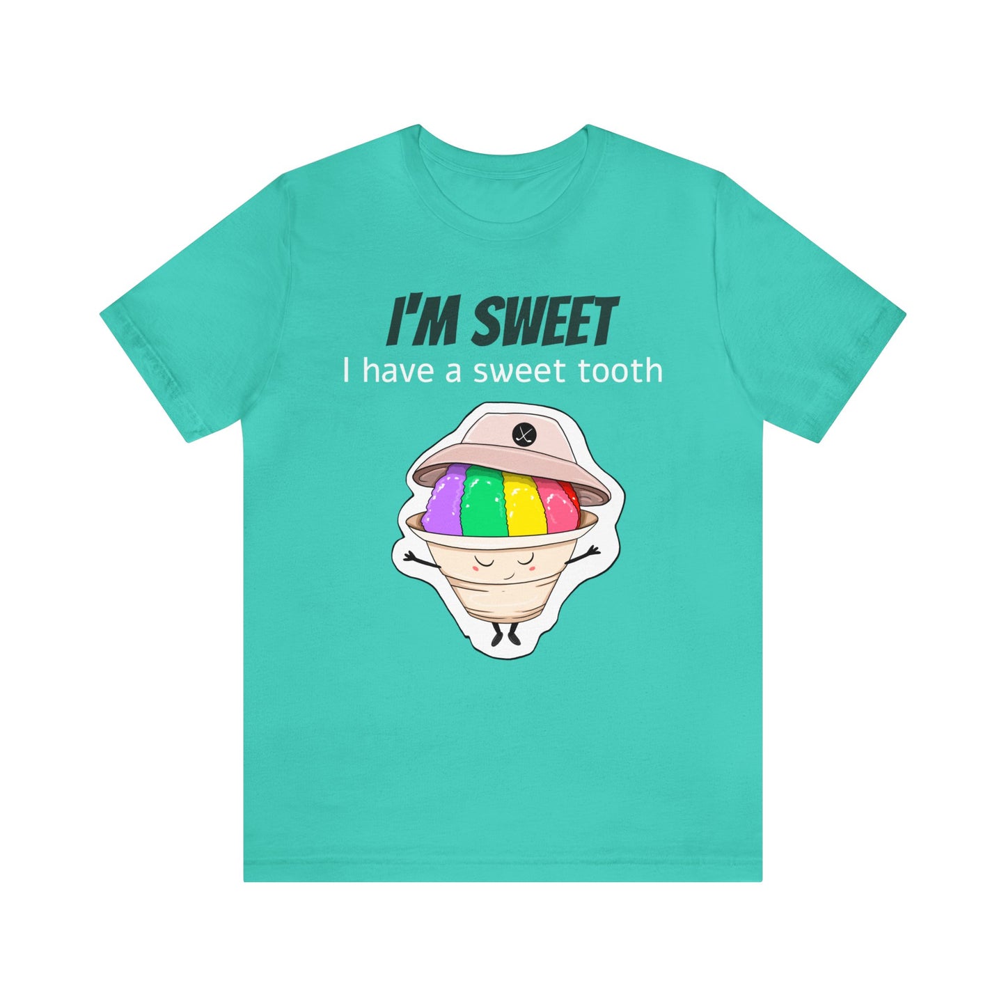 T-shirt | I'm Sweet, I Have A Sweet Tooth