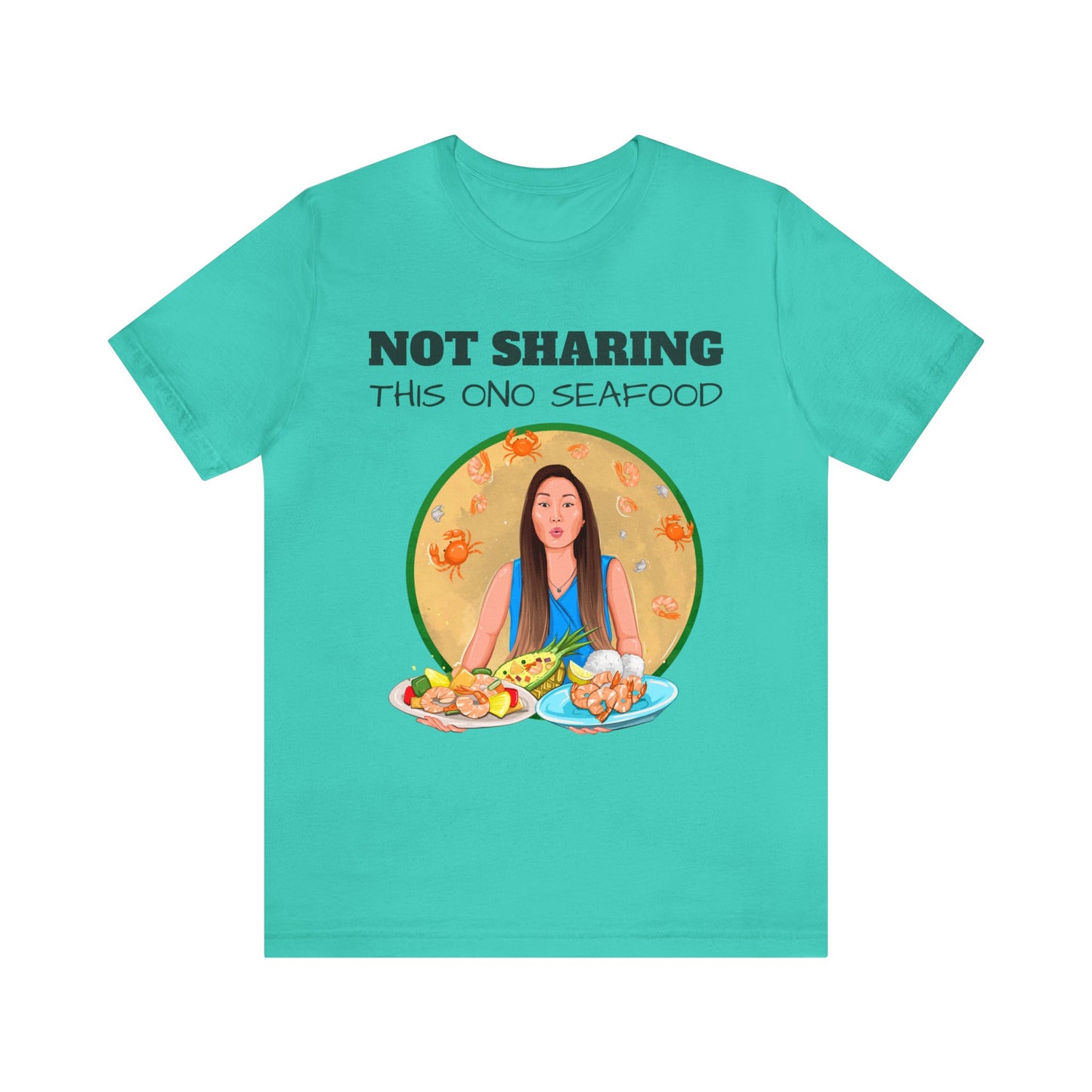 T-Shirt with Nhi | Not Sharing This Ono Seafood