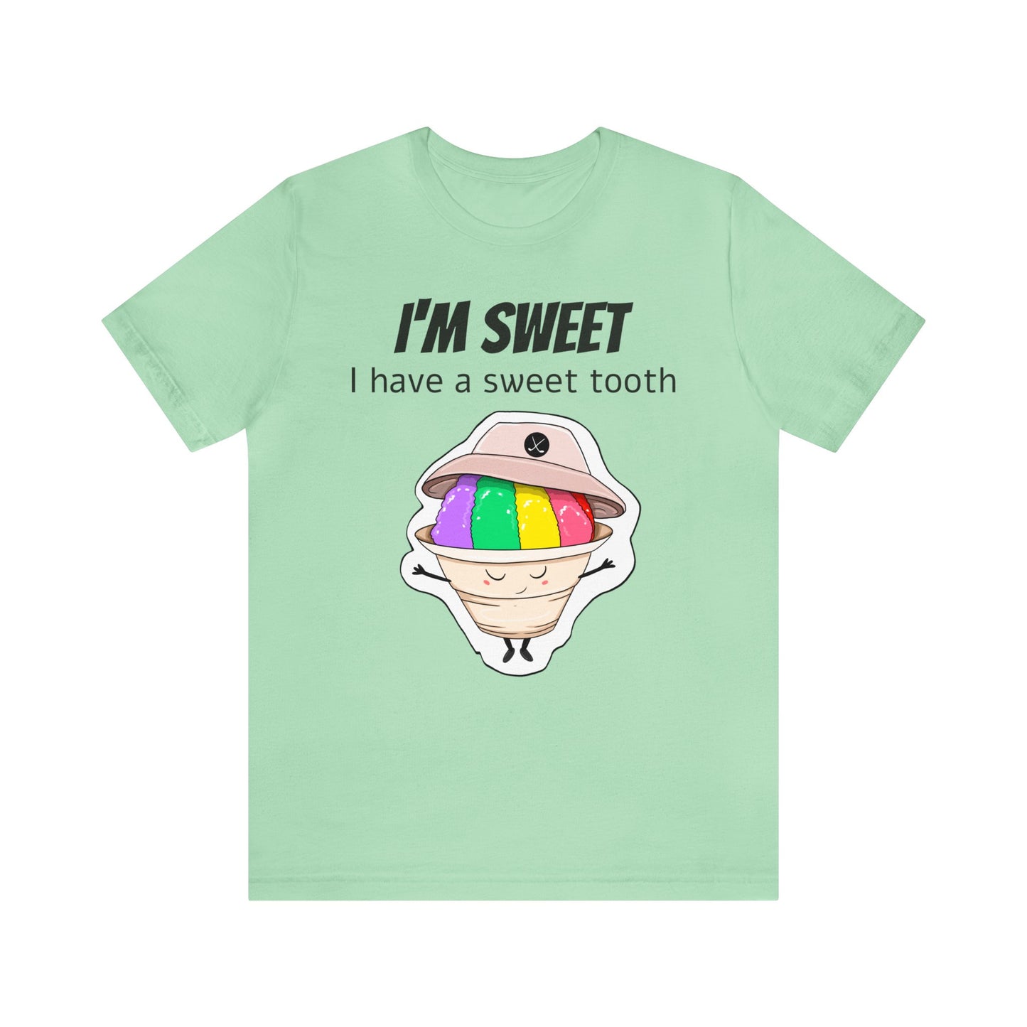T-shirt | I'm Sweet, I Have A Sweet Tooth