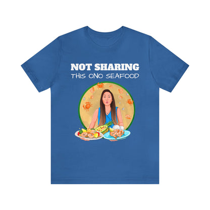 T-Shirt with Nhi | Not Sharing This Ono Seafood