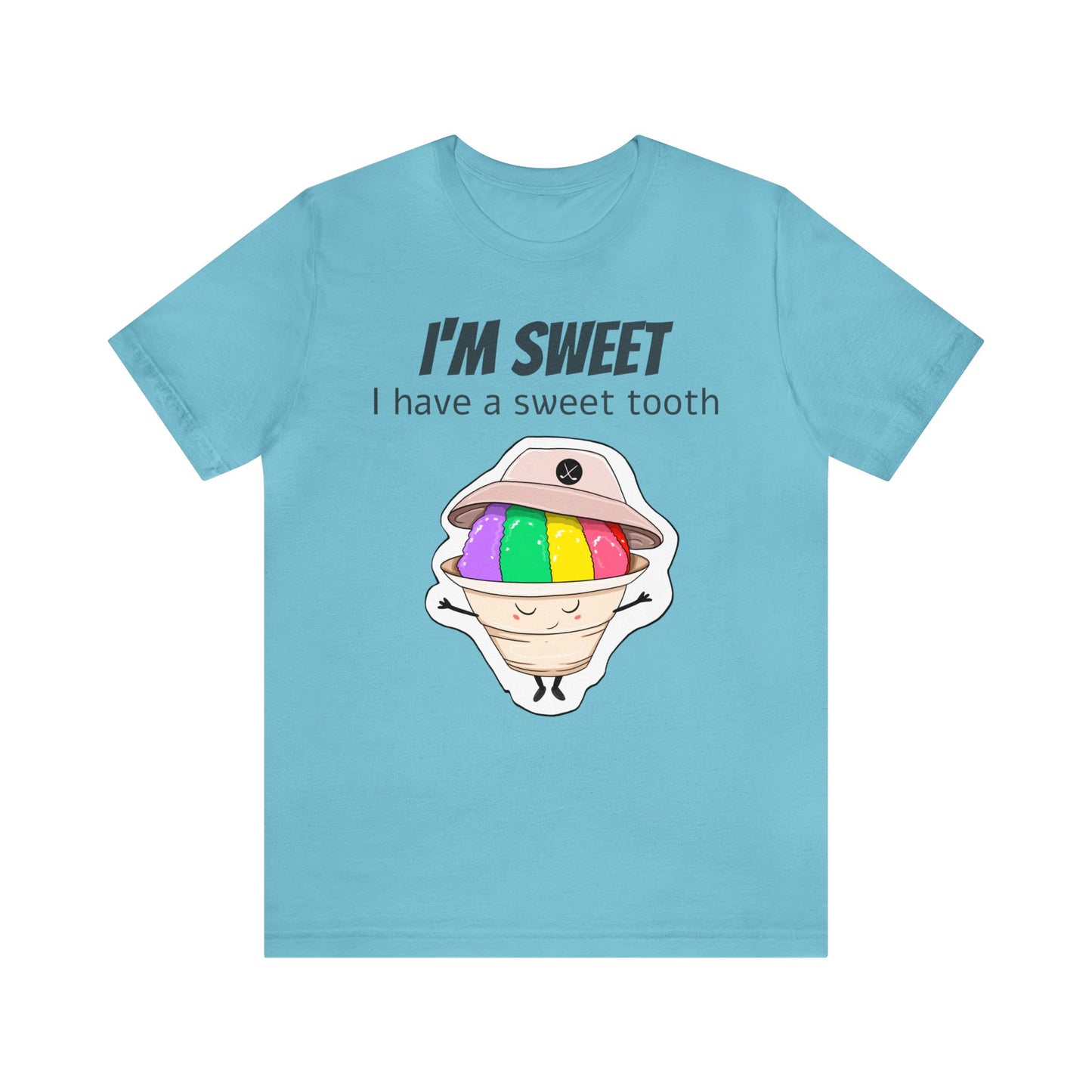T-shirt | I'm Sweet, I Have A Sweet Tooth