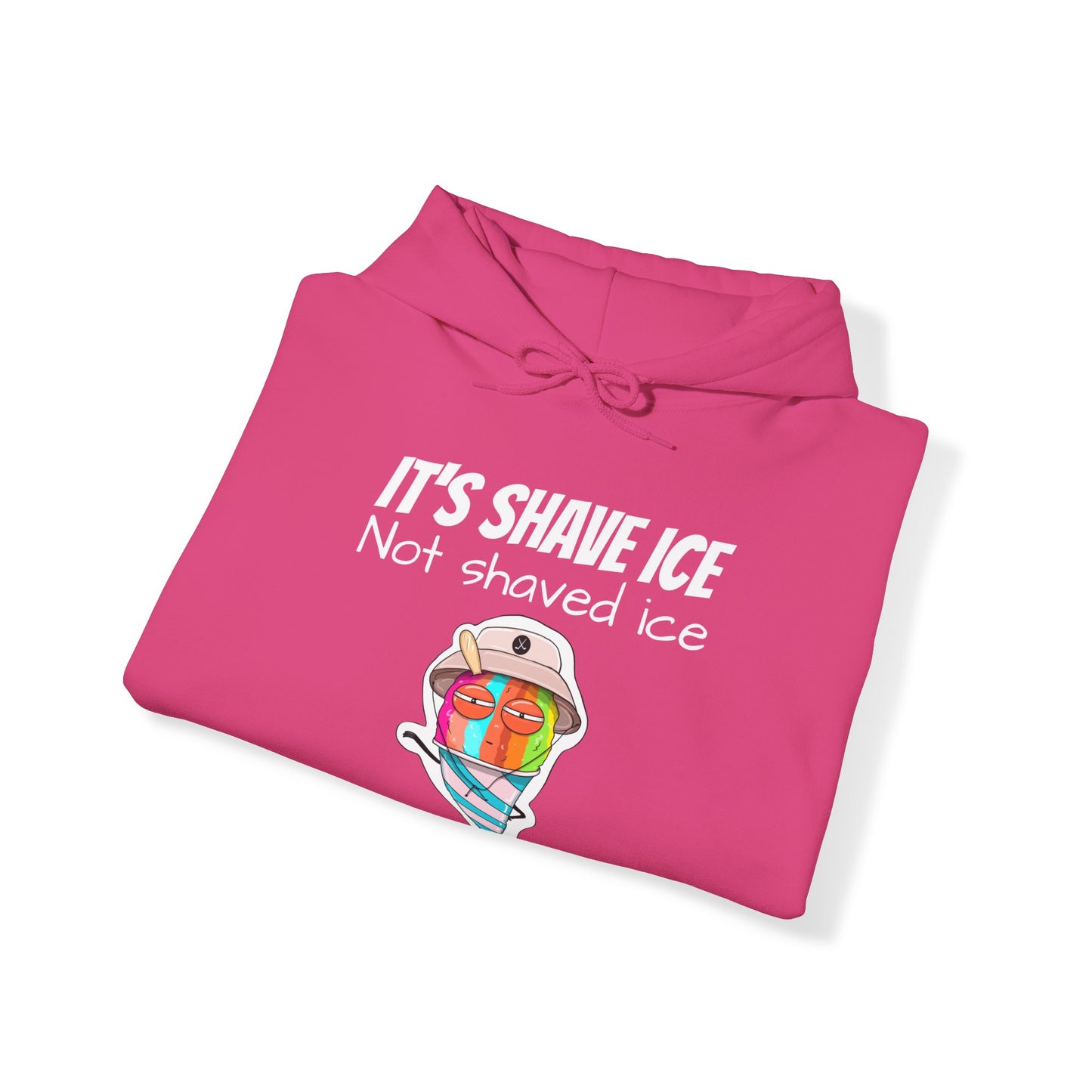 Hoodie | It's Shave Ice Not Shaved Ice