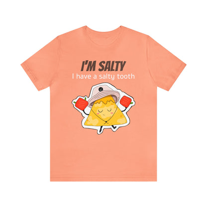 T-shirt | I'm Salty, I Have A Salty Tooth