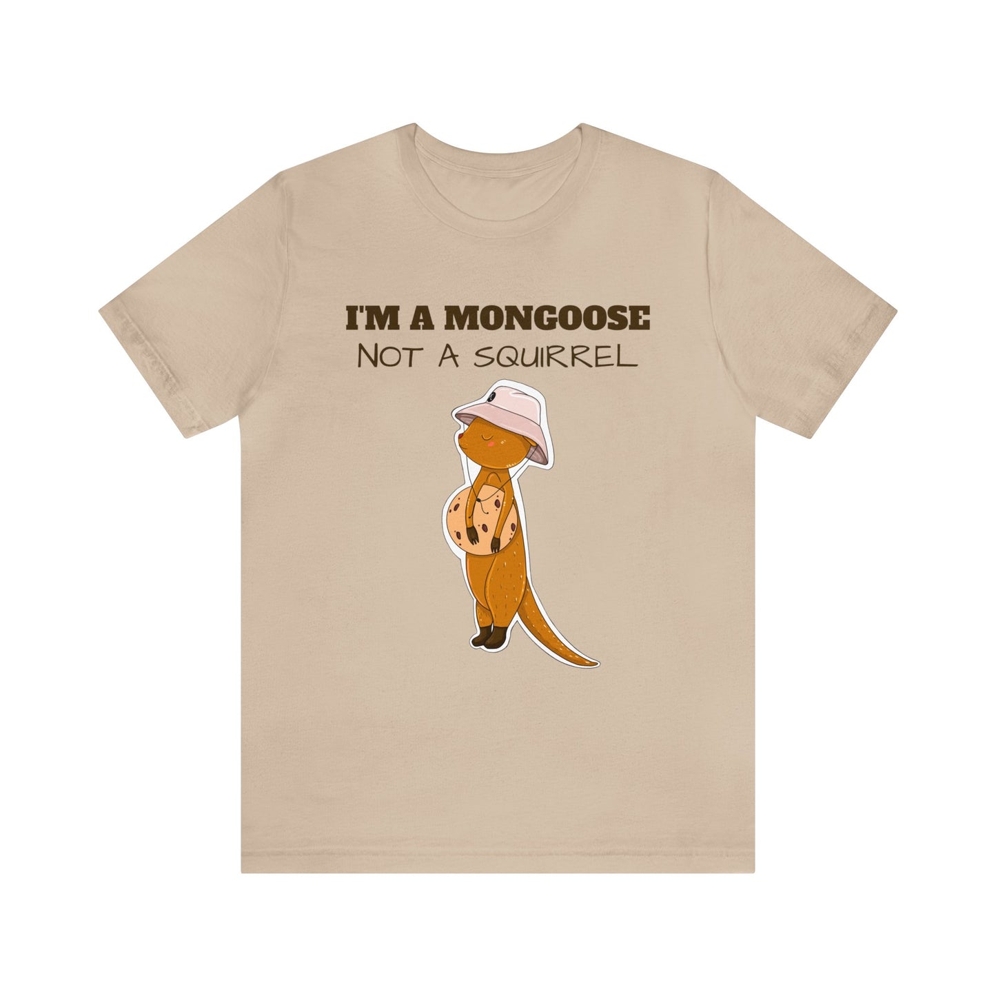 T-shirt | I'm A Mongoose Not A Squirrel