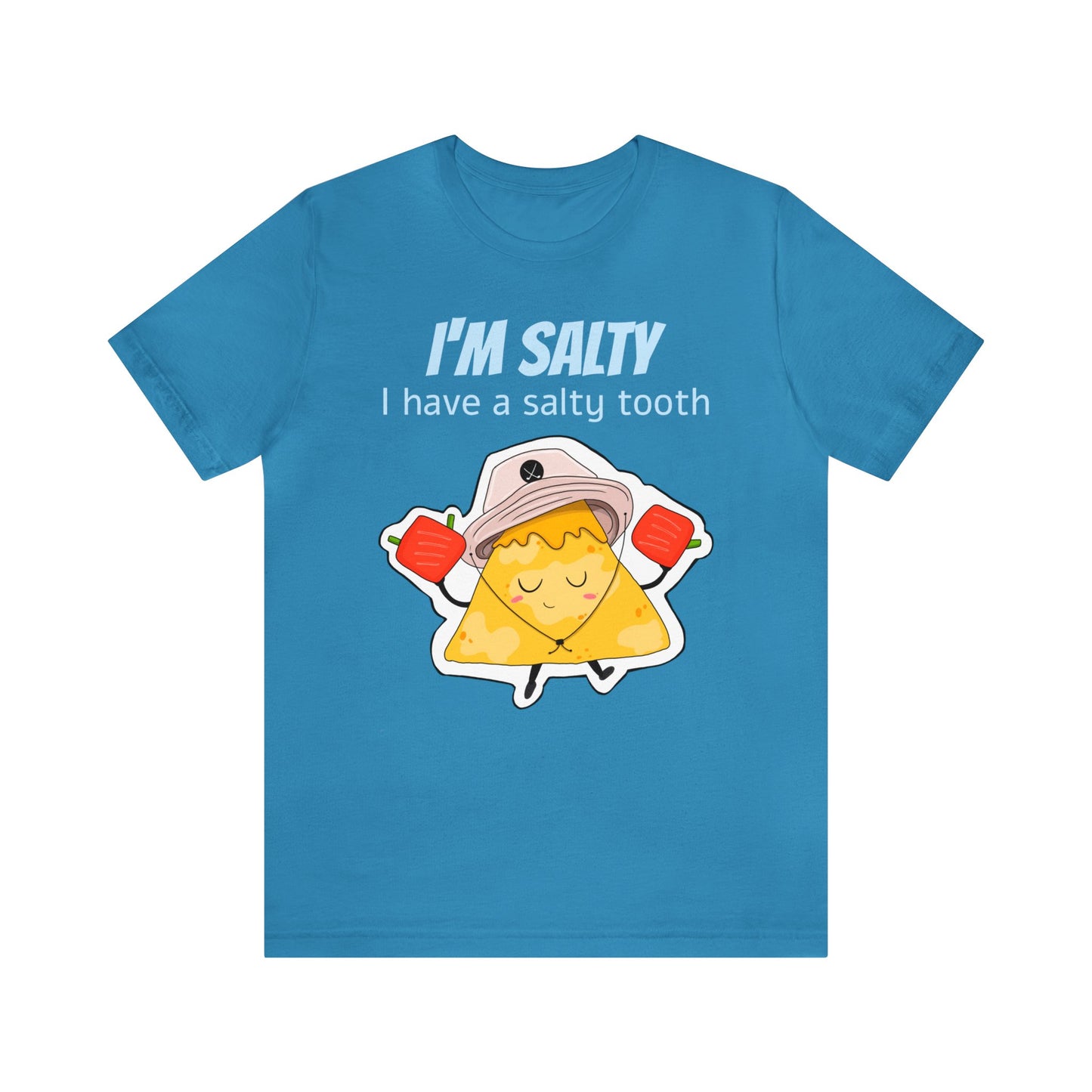 T-shirt | I'm Salty, I Have A Salty Tooth