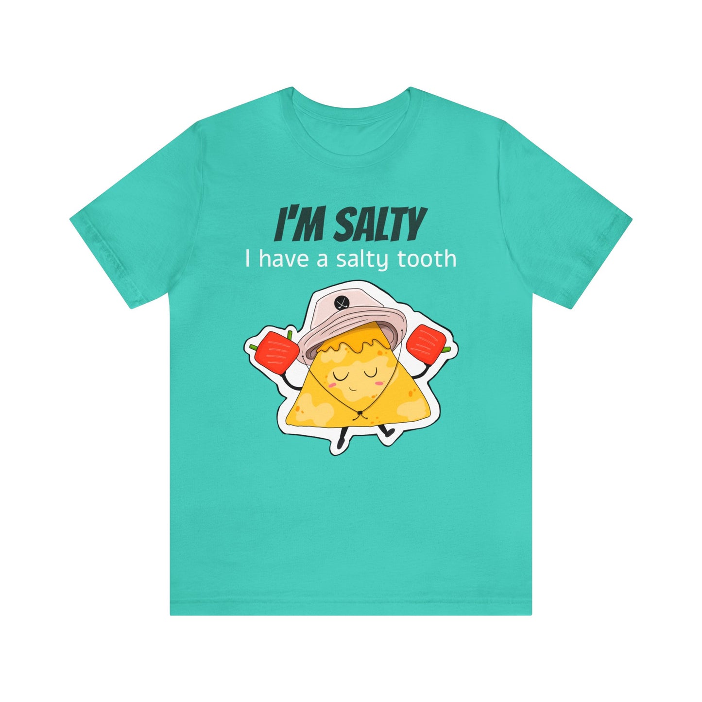 T-shirt | I'm Salty, I Have A Salty Tooth